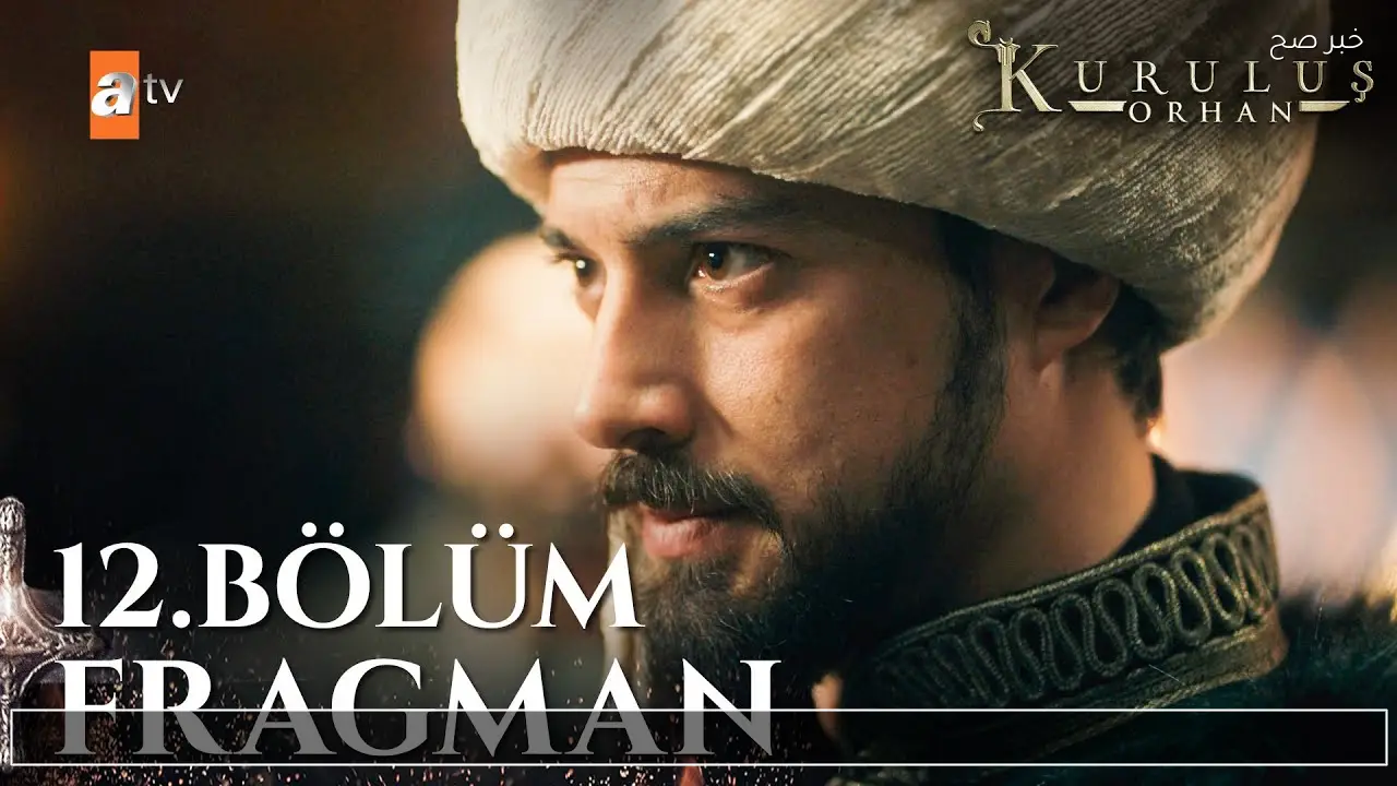 الثانية عشر .. مسلسل المؤسس اورهان الحلقة 12 على ترددات القنوات الناقلة لها