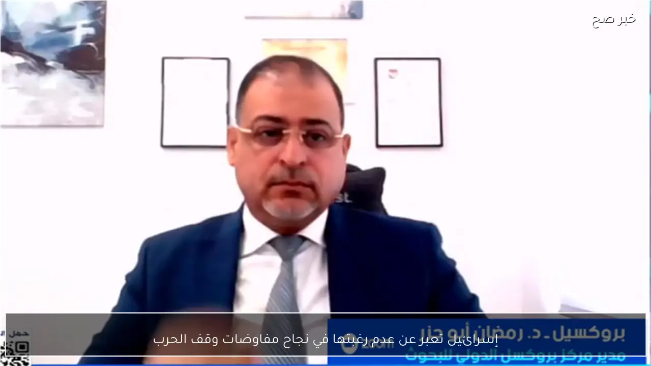 إسرائيل تعبر عن عدم رغبتها في نجاح مفاوضات وقف الحرب